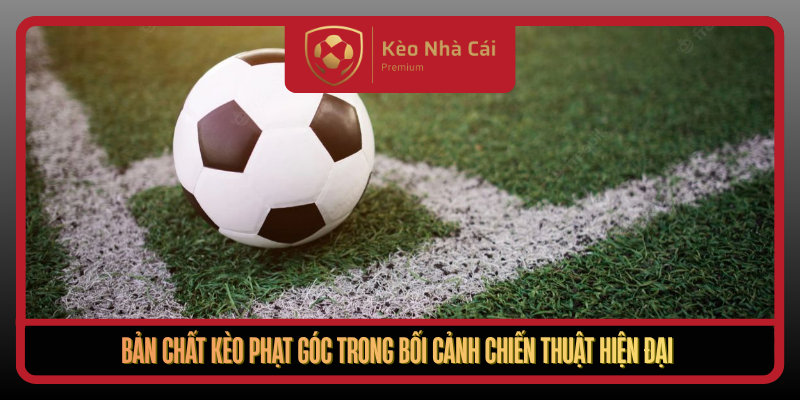 Ban Chat Keo Phat Goc Trong Boi Canh Chien Thuat Hien Dai