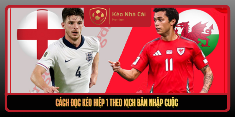 Cach Doc Keo Hiep 1 Theo Kich Ban Nhap Cuoc