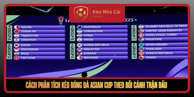 Cach Phan Tich Keo Bong Da Asian Cup Theo Boi Canh Tran Dau