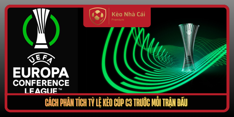 Cach Phan Tich Ty Le Keo Cup C3 Truoc Moi Tran Dau