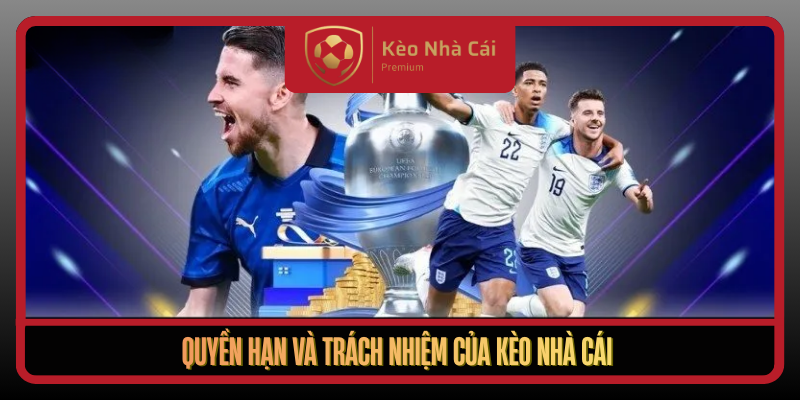 Quyen Han Va Trach Nhiem Cua Keo Nha Cai